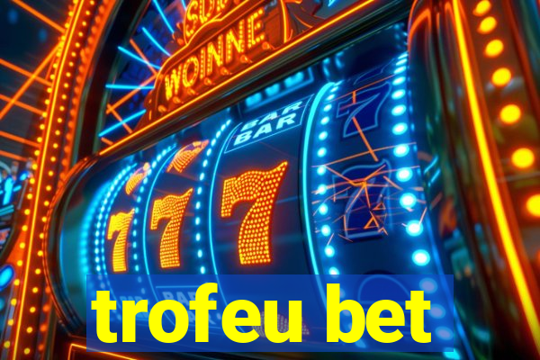 trofeu bet